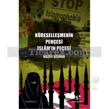 Küreselleşmenin Pençesi İslam'ın Peçesi | Nazife Şişman