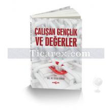 Çalışan Gençlik ve Değerler | Özcan Güngör