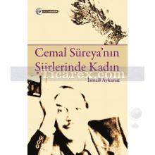 Cemal Süreya'nın Şiirlerinde Kadın | İsmail Aykanat