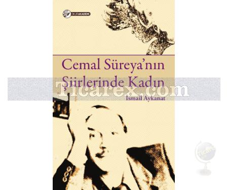 Cemal Süreya'nın Şiirlerinde Kadın | İsmail Aykanat - Resim 1