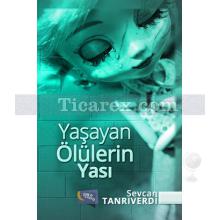 Yaşayan Ölülerin Yası | Sevcan Tanrıverdi