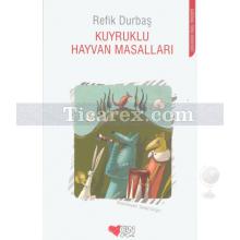 Kuyruklu Hayvan Masalları | Refik Durbaş