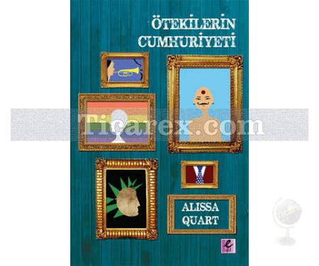 Ötekilerin Cumhuriyeti | Alissa Quart - Resim 1