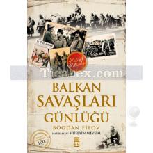 Balkan Savaşları Günlüğü | Bogdan Filov