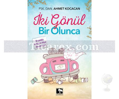 İki Gönül Bir Olunca | Ahmet Kocacan - Resim 1