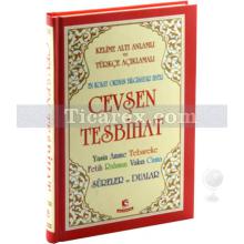 Cevşen Tesbihat Kelime Altı Anlamlı ve Türkçe Açıklamalı | Abdulselam Tunç, Hafız Kemal Akırmak