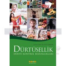 Dürtüsellik | Dürtü Kontrol Bozuklukları | Lut Tamam