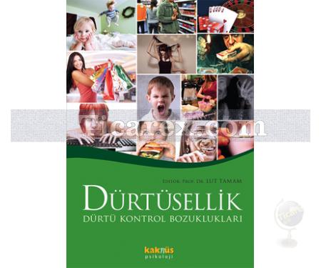 Dürtüsellik | Dürtü Kontrol Bozuklukları | Lut Tamam - Resim 1