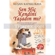 Sen Hiç Kendini Yaşadın mı? | Alişan Kapaklıkaya