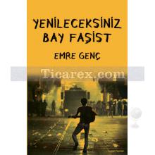 Yenileceksiniz Bay Faşist | Emre Genç