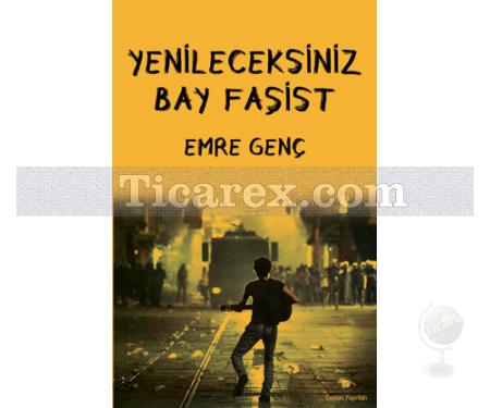 Yenileceksiniz Bay Faşist | Emre Genç - Resim 1