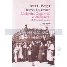 Modernite, Çoğulculuk ve Anlam Krizi | Peter L. Berger, Thomas Luckmann