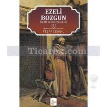 Ezeli Bozgun | İslam Tarihi Felsefesi 3 | Reşat Cengil