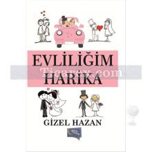 Evliliğim Harika | Gizel Hazan