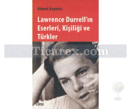 Lawrence Durrell'ın Eserleri, Kişiliği ve Türkler | Ahmet Kayıntu - Resim 1