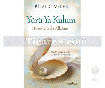 Yürü Ya Kulum | Bilal Civelek - Resim 1