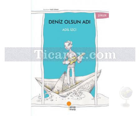 Deniz Olsun Adı | Adil İzci - Resim 1