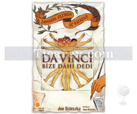 Da Vinci Bize Dahi Dedi | Zamanda Gezinen Üç Kafadar | Jon Scieszka - Resim 1