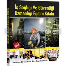 İş Sağlığı ve Güvenliği Uzmanlığı Eğitim Kitabı | Kolektif