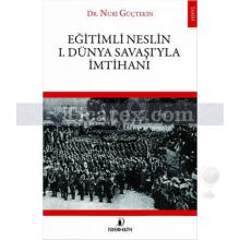 Eğitimli Neslin 1 . Dünya Savaşı'yla İmtihanı | Nuri Güçtekin