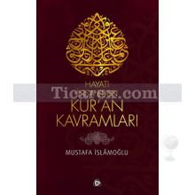 Hayatı İnşa Eden Kur'an Kavramları | Mustafa İslamoğlu