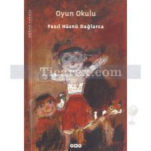 Oyun Okulu | Fazıl Hüsnü Dağlarca