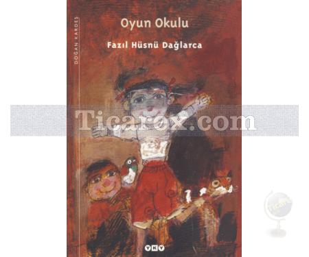 Oyun Okulu | Fazıl Hüsnü Dağlarca - Resim 1