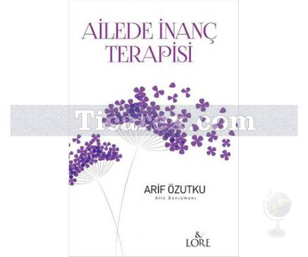 Ailede İnanç Terapisi | Arif Özutku - Resim 1