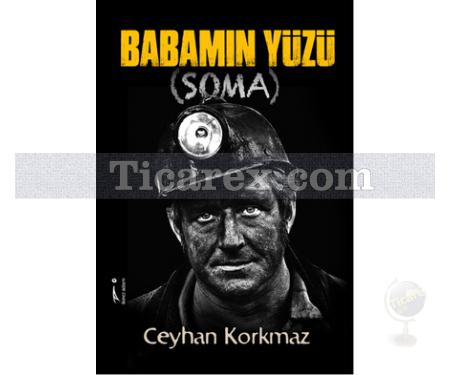 Babamın Yüzü Soma | Ceyhan Korkmaz - Resim 1