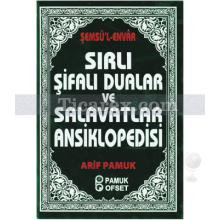 Sırlı Şifalı Dualar ve Salavatlar Ansiklopedisi | Arif Pamuk