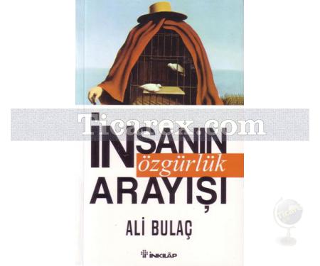 İnsanın Özgürlük Arayışı | Ali Bulaç - Resim 1