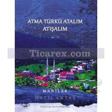 Atma Türkü Atalım Atışalım | Halil Aktaş