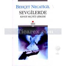 Sevgilerde | Kendi Seçtiği Şiirleri | Behçet Necatigil