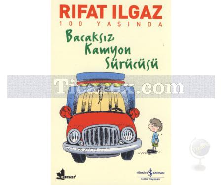 Bacaksız Kamyon Sürücüsü | Rıfat Ilgaz - Resim 1