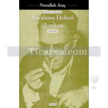 Karalama Defteri | Nurullah Ataç