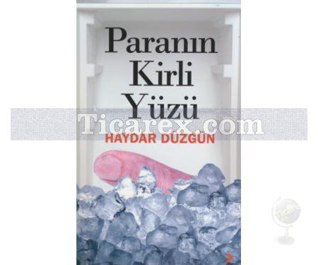 Paranın Kirli Yüzü | Haydar Düzgün - Resim 1