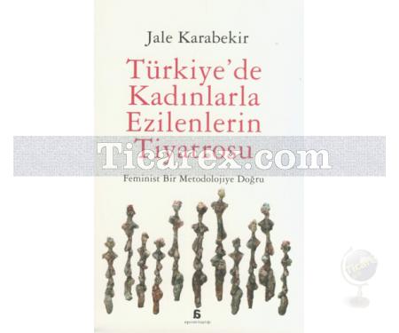 Türkiye'de Kadınlarla Ezilenlerin Tiyatrosu | Jale Karabekir - Resim 1