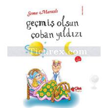 Geçmiş Olsun Çoban Yıldızı | Sema Maraşlı