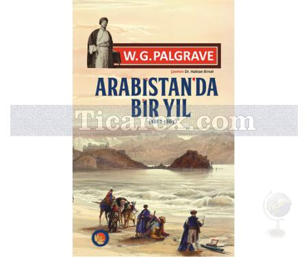 Arabistan'da Bir Yıl | 1862 - 1863 | W. G. Palgrave - Resim 1