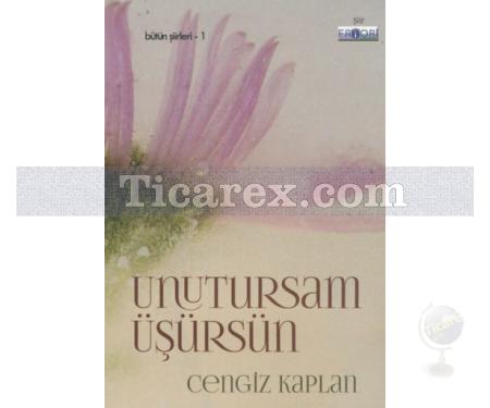 Unutursam Üşürsün | Cengiz Kaplan - Resim 1