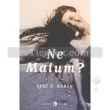 Ne Malum? | Ayşe Başak Kaban