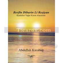 Berfin Dibarin Li Reşiyan - Kardelen Yağar Karın Alacasına | Abdullah Karabağ