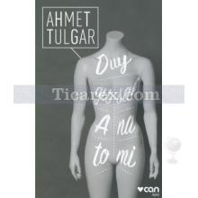 Duygusal Anatomi | Ahmet Tulgar
