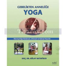 Gebelikten Anneliğe Yoga | Gülay Rathfisch