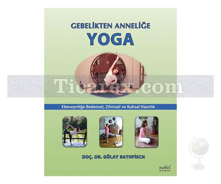 Gebelikten Anneliğe Yoga | Gülay Rathfisch - Resim 1