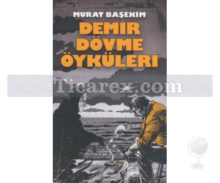 Demir Dövme Öyküleri | Murat Başekim - Resim 1