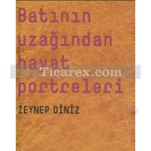 Batının Uzağından Hayat Portreleri | Zeynep Diniz