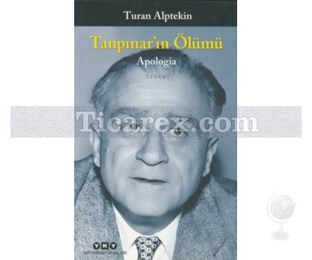 Tanpınar'ın Ölümü | Apologia | Turan Alptekin - Resim 1