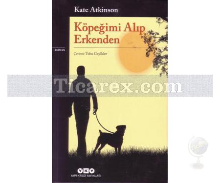 Köpeğimi Alıp Erkenden | Kate Atkinson - Resim 1