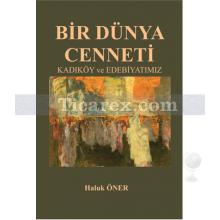 Bir Dünya Cenneti | Kadıköy ve Edebiyatımız | Haluk Öner